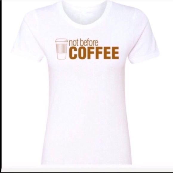 Not Before Coffee Graphic Coffee Tee